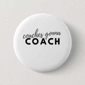 CHAPA REDONDA DE 5 CM COACHES GONNA COACH