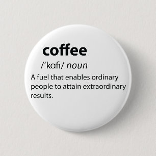Chapa Redonda De 5 Cm Coffee Funny Dictionary Definition