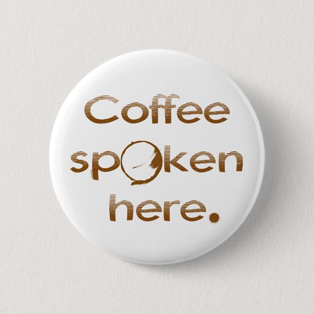 Chapa Redonda De 5 Cm Coffee Spoken Here (Anverso)