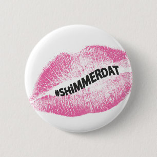 Chapa Redonda De 5 Cm colección del "#ShimmerDat"