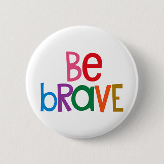 Chapa Redonda De 5 Cm Colorful Be Brave