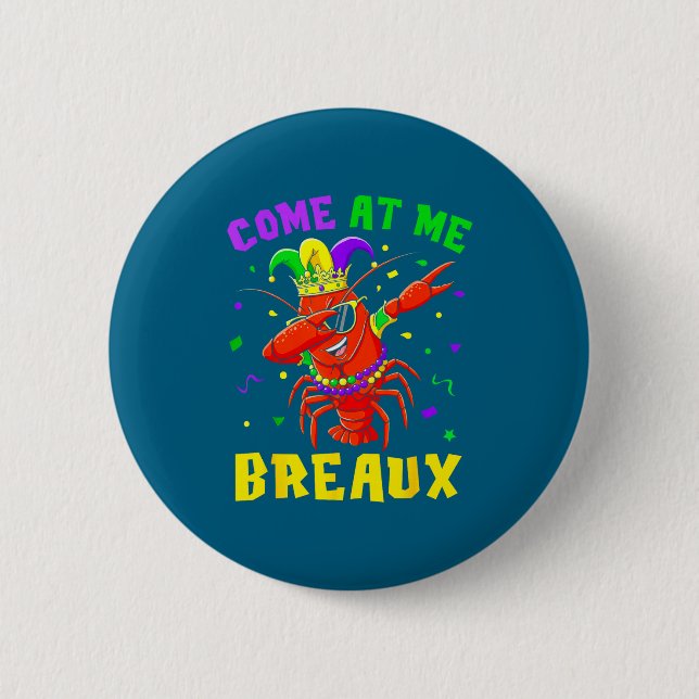 Chapa Redonda De 5 Cm Come At Me Breaux Crawfish Beads Funny Mardi Gras  (Anverso)