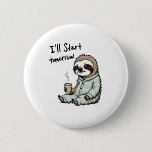 Chapa Redonda De 5 Cm Comenzaré mañana con el divertido animal de Sloth