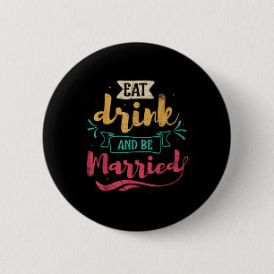 Chapa Redonda De 5 Cm Comer Bebida Y Ser Casado Diseño Matrimonial Para