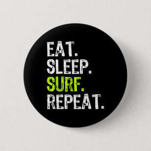 Chapa Redonda De 5 Cm Comer Dormir Surf Repetir Surfista Divertido