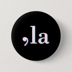 Chapa Redonda De 5 Cm Comma La Kamala Harris Funny 1
