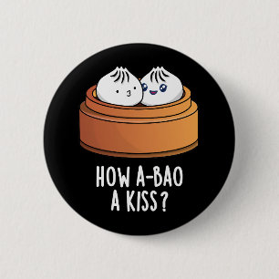 Chapa Redonda De 5 Cm Cómo A-bao A Besar Divertido Dimsum Pun Dark BG