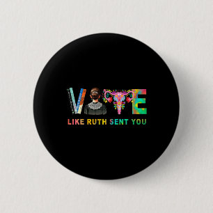 Chapa Redonda De 5 Cm Como Ruth te envió la inspiración del voto feminis
