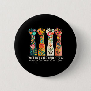 Chapa Redonda De 5 Cm Como si los derechos de tu hija dependieran de ell