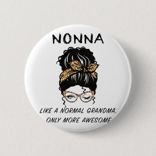 Chapa Redonda De 5 Cm Como una abuela normal, pero más madres alucinante