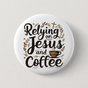 Chapa Redonda De 5 Cm Confiando en Jesús y en el amante de la cafetera d