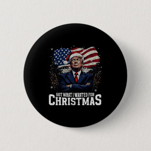 Chapa Redonda De 5 Cm Conseguí Lo Que Quería Para Navidad Trump 2024 Tee