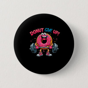 Chapa Redonda De 5 Cm Constructor De Cuerpo Donut Deja De Dar Humor Chis