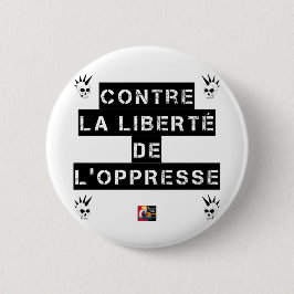 Chapa Redonda De 5 Cm CONTRA la LIBERTAD DE OPRIME - Juegos de palabras