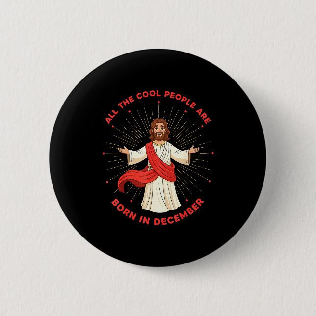 Chapa Redonda De 5 Cm Cool People Born In December Birthday Funny Jesus  (Anverso)