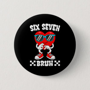 Chapa Redonda De 5 Cm Corazón Divertido 67 Bruh San Valentín Seis Siete