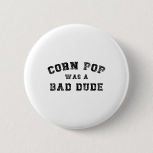 Chapa Redonda De 5 Cm Corn Pop Era Un Tipo D Dude Athletic Cornpop Meme 