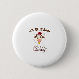 Chapa Redonda De 5 Cm Cowbells Ring Are You Listening, Funny Cow Christm