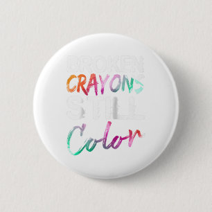 Chapa Redonda De 5 Cm Crayones rotos aún color Shirt Mental Health Awa