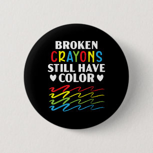 Chapa Redonda De 5 Cm Crayones rotos todavía tienen color Conciencia de 