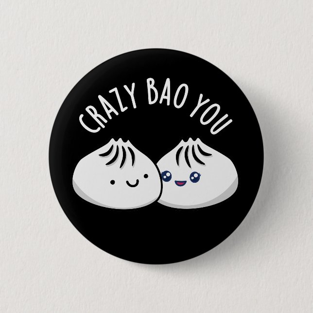 Chapa Redonda De 5 Cm Crazy Bao You Funny Dimsum Pun Dark BG (Anverso)
