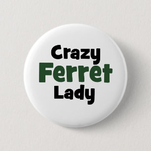 Chapa Redonda De 5 Cm Crazy Ferret Lady