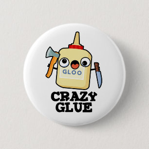 Chapa Redonda De 5 Cm Crazy Glue Funny Super Glue Pun