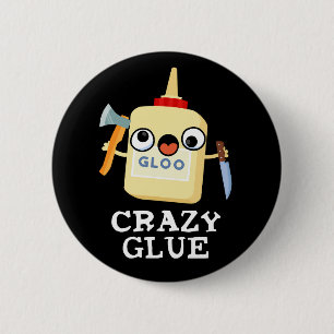 Chapa Redonda De 5 Cm Crazy Glue Funny Super Glue Pun Dark BG