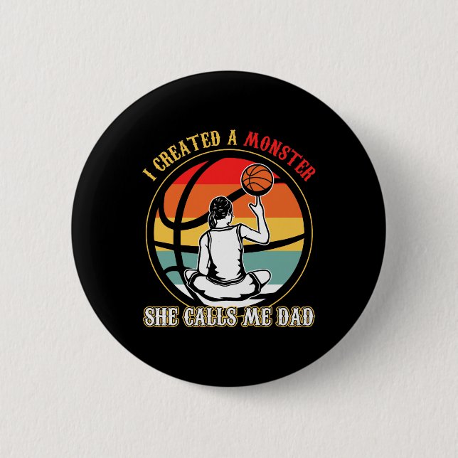 Chapa Redonda De 5 Cm Creé Un Monstruo Que Me Llamó Básquetbol Papá (Anverso)