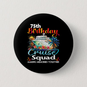 Chapa Redonda De 5 Cm Crucero de cumpleaños número 75 amigos familia vac