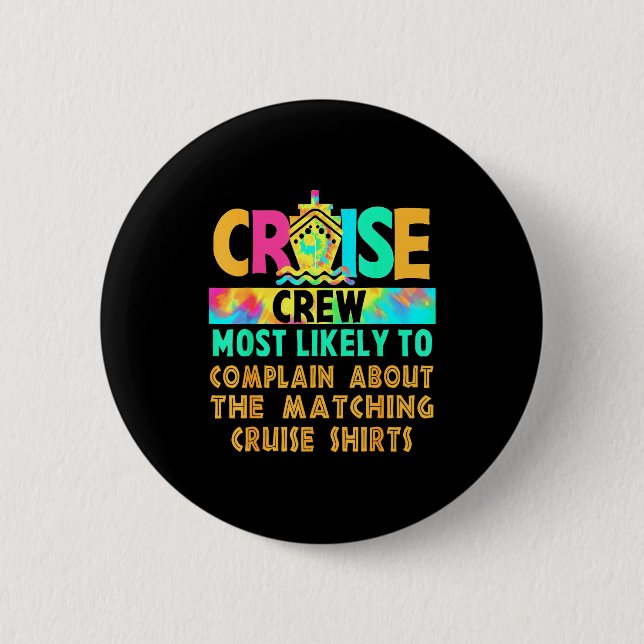 Chapa Redonda De 5 Cm Cruise Crew Most Likely To Complain About Matching (Anverso)