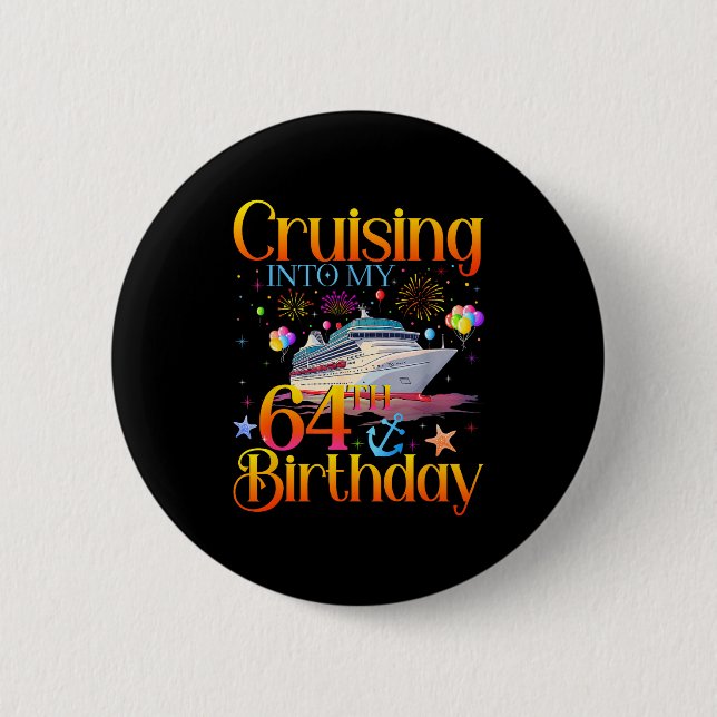 Chapa Redonda De 5 Cm Cruising Into My 64th Birthday Cruise 64 Year Old  (Anverso)