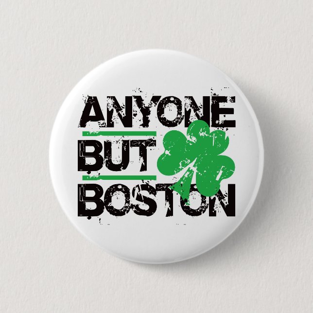 Chapa Redonda De 5 Cm ¡Cualquier persona pero Boston! (Anverso)