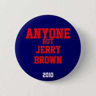 Chapa Redonda De 5 Cm Cualquier persona pero Jerry Brown 2010