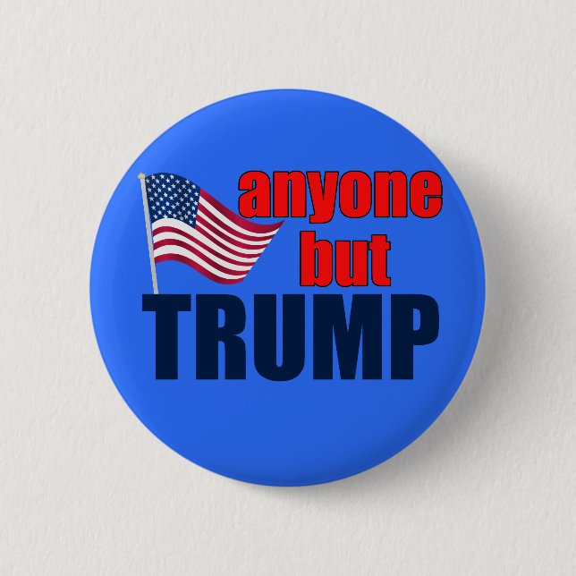 Chapa Redonda De 5 Cm Cualquiera menos Trump (Anverso)