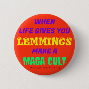 CHAPA REDONDA DE 5 CM CUANDO LA VIDA TE DA LEMMINGS, HAZ UN MAGA CULT