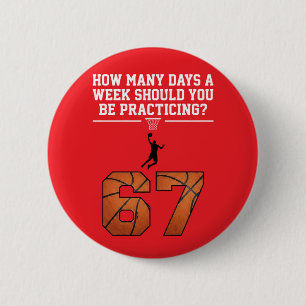 Chapa Redonda De 5 Cm Cuántos Días Divertido 67 Meme Frase de Baloncesto
