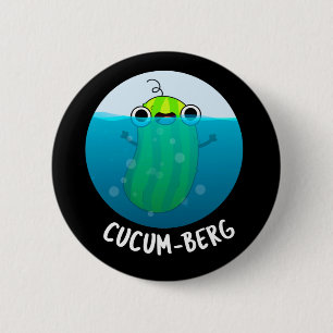 Chapa Redonda De 5 Cm Cucum-berg Funny Cucumber Pun Dark BG
