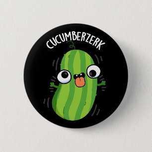 Chapa Redonda De 5 Cm Cucumberzerk Funny Berzerk Cucumber Pun Dark BG