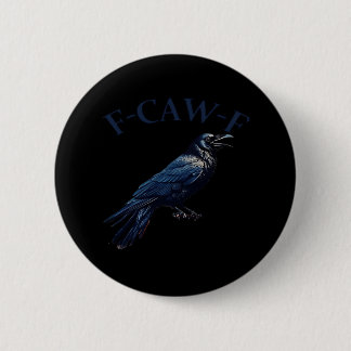 Chapa Redonda De 5 Cm Cuervo, F-Caw-F Pájaro Divertido Creativo Casual