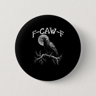 Chapa Redonda De 5 Cm Cuervo F-Caw-F Pájaro Divertido Humor de Cuervo Cr