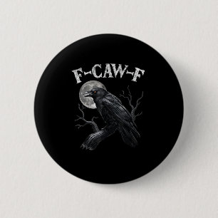 Chapa Redonda De 5 Cm Cuervo F-Caw-F Pájaro Divertido Luna Gótico Humor
