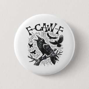 Chapa Redonda De 5 Cm Cuervo Gótico F-Caw-F Humor Divertido Esencial Ret