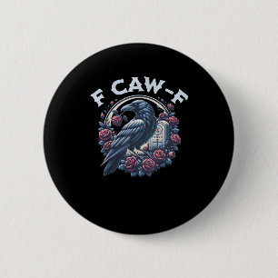 Chapa Redonda De 5 Cm Cuervo Humorístico Gráfico F-Caw-F Para Hombres Mu
