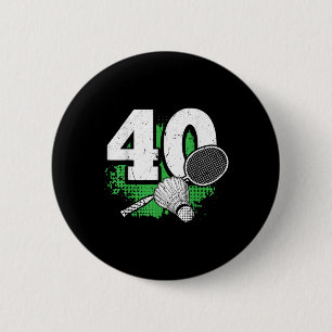 Chapa Redonda De 5 Cm Cumpleaños 40 Hombres Jugador de Bádminton Bádmint