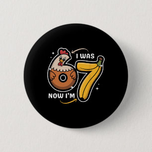 Chapa Redonda De 5 Cm Cumpleaños de 7 años Era 6 Ahora soy 7 Pollo Nana