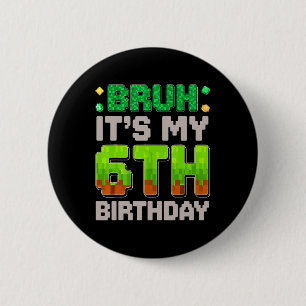 Chapa Redonda De 5 Cm Cumpleaños Divertido Chico Bruh Es Mi Cumpleaños 6