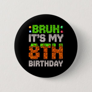 Chapa Redonda De 5 Cm Cumpleaños Divertido Chico Bruh Es Mi Cumpleaños 8