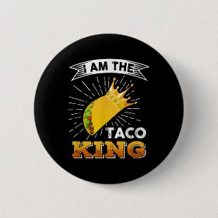 Chapa Redonda De 5 Cm Curiosa Cinco De Mayo Comida Soy El Taco King T Sh