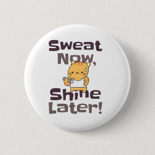 Chapa Redonda De 5 Cm Cute Kitty Gym Motivation Pin - "¡Sudor ahora!"